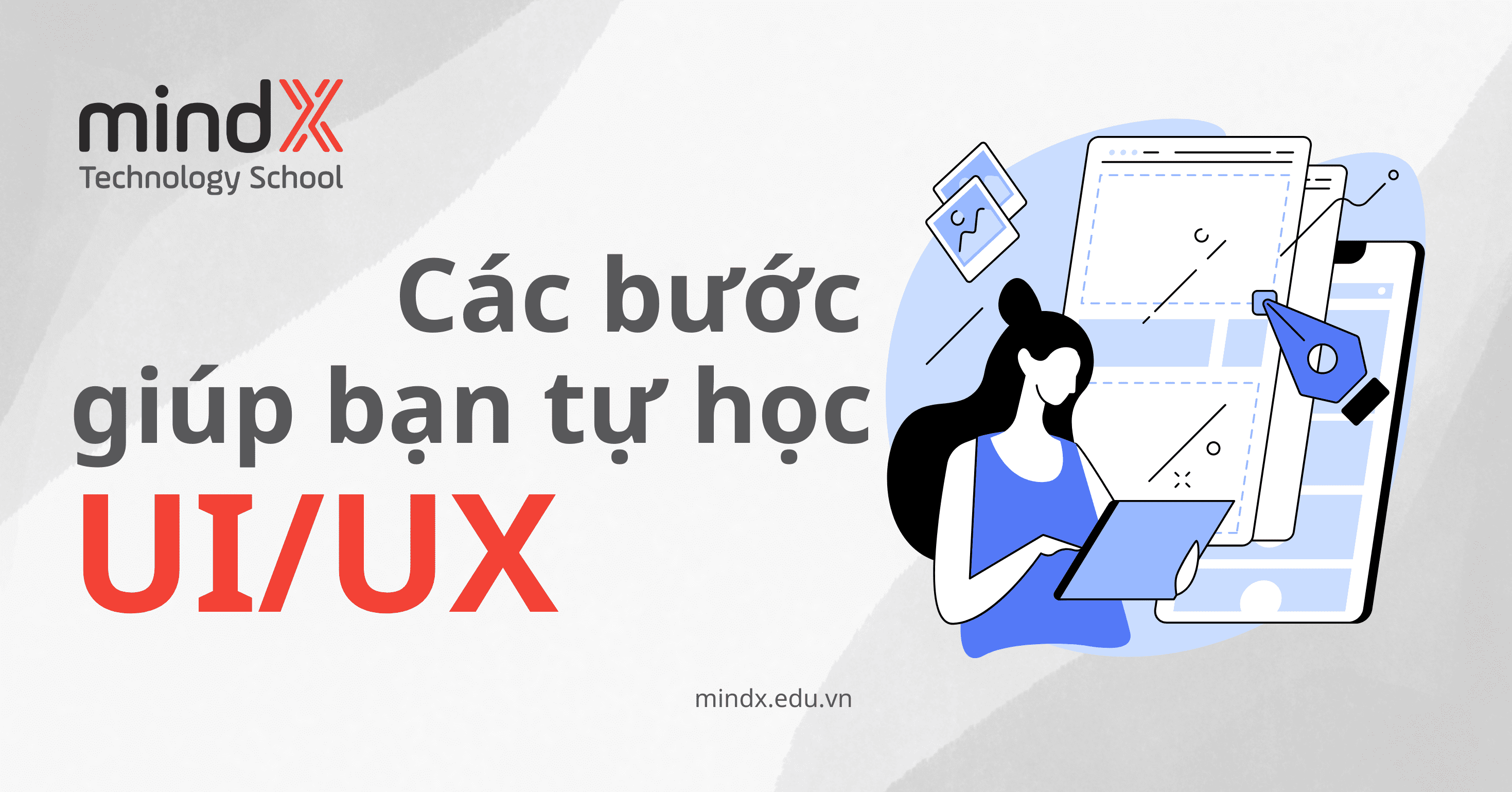 Tự học UI/UX Design: Hướng dẫn 4 bước tự học cho người mới - MindX blog